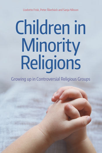 children-minority-religions-growing-up-in-controversial-religious-groups-liselotte-frisk-peter-akerback-sanja-nilson